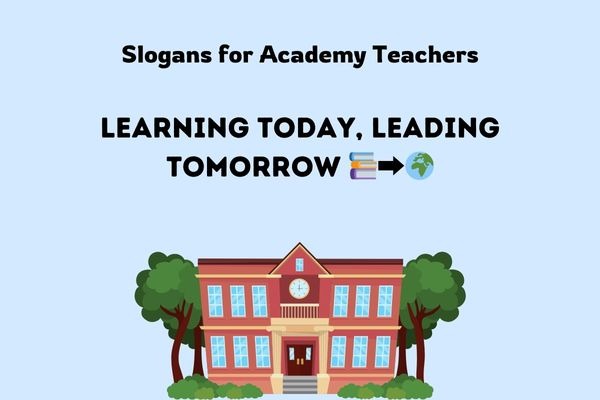 Slogans for Academy Teachers