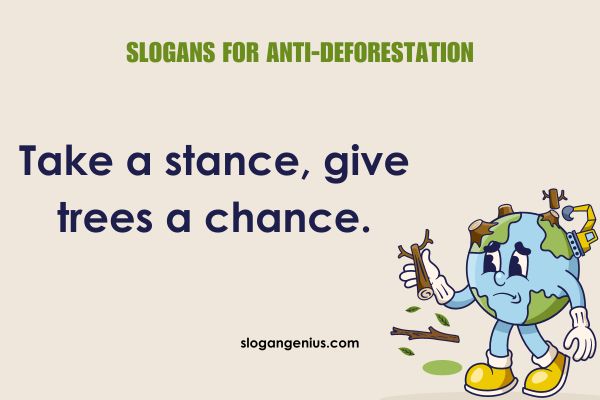 Slogans for Anti-Deforestation that Rhyme