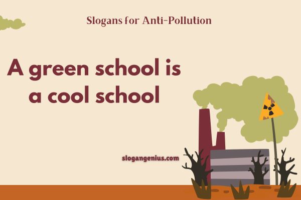 Slogans for Anti-Pollution for School