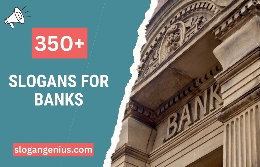 350+ Slogans for Banks (Elevating Customer Trust & Loyalty)