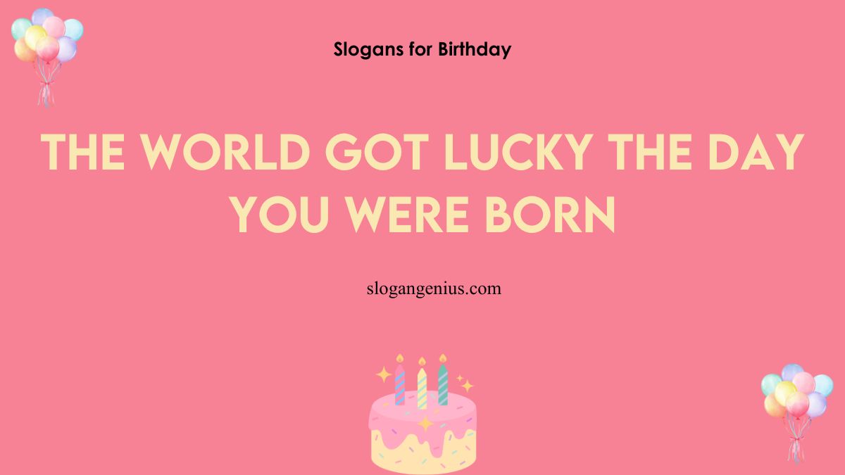 Slogans for Birthday Wishes