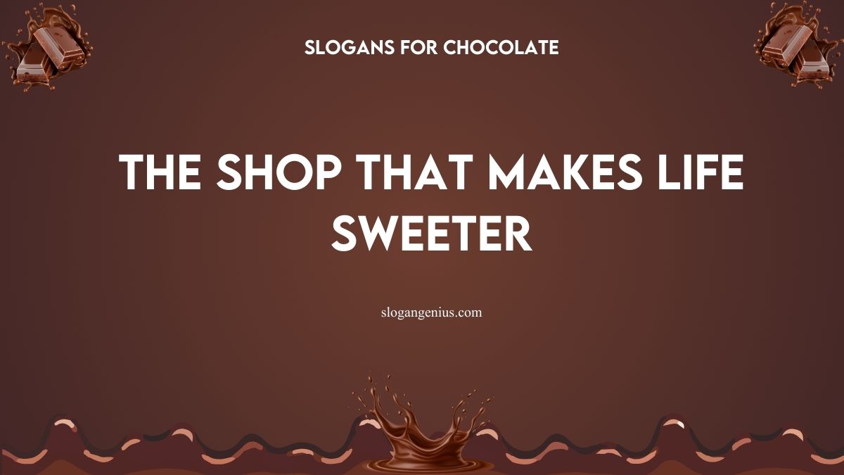 Slogans for Chocolate Shop