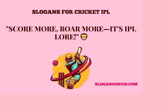 Slogans for Cricket IPL