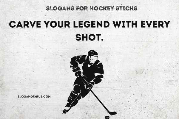 Slogans for Hockey Sticks
