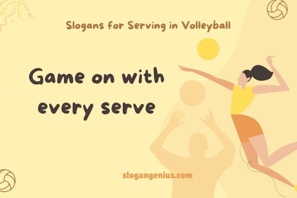 Slogans for Serving in Volleyball