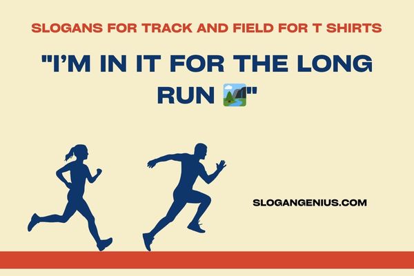 Slogans for Track and Field for T Shirts