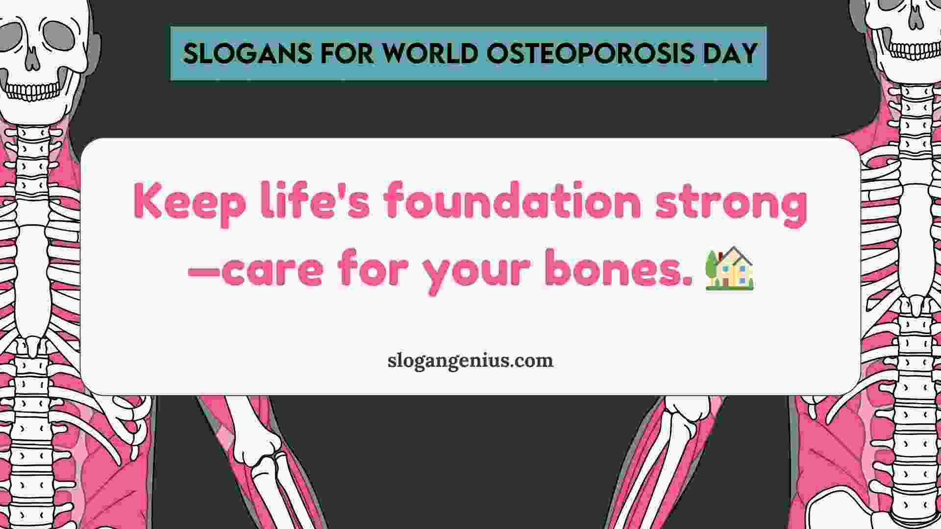 Slogans for World Osteoporosis Awareness Month