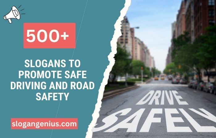 Slogans to Promote Safe Driving and Road Safety