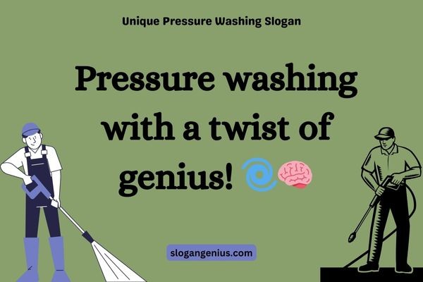 Unique Pressure Washing Slogan