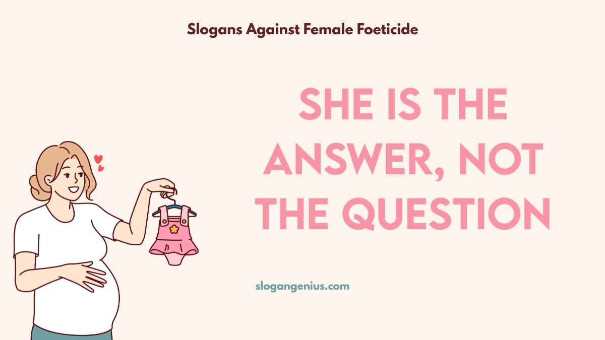 Unique Slogans to stop Female Foeticide